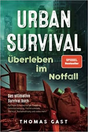 Thomas Gast - Urban Survival "Überleben im Notfall"